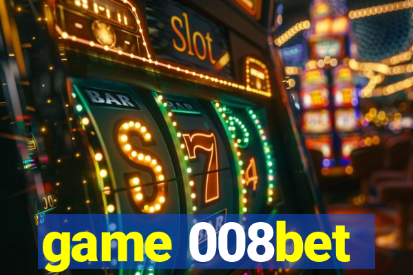 game 008bet